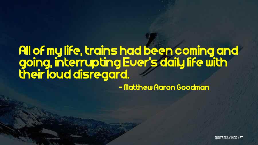 Not Interrupting Others Quotes By Matthew Aaron Goodman Not Interrupting Others Quotes By Matthew Aaron Goodman