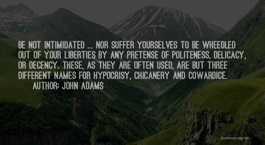 Not Intimidated Quotes By John Adams