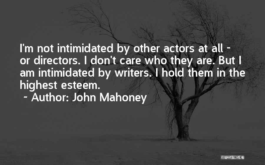 Not Intimidated Quotes By John Mahoney