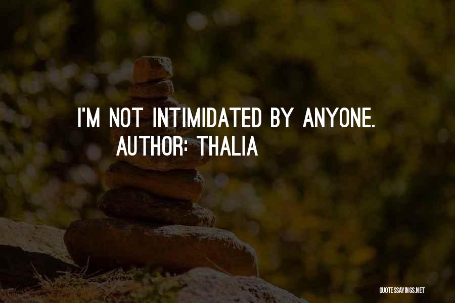 Not Intimidated Quotes By Thalia