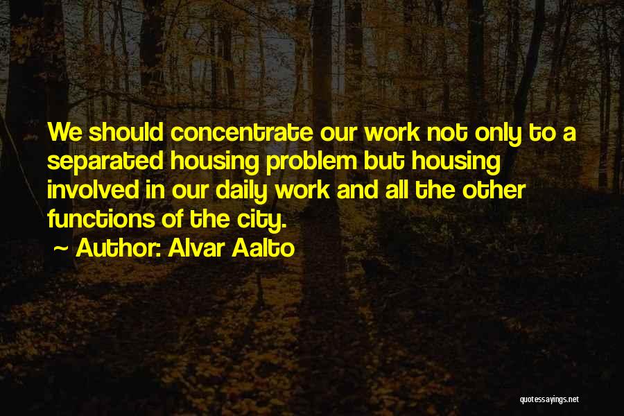 Not Involved Quotes By Alvar Aalto