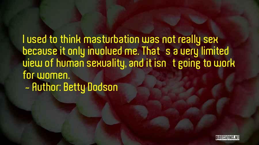 Not Involved Quotes By Betty Dodson