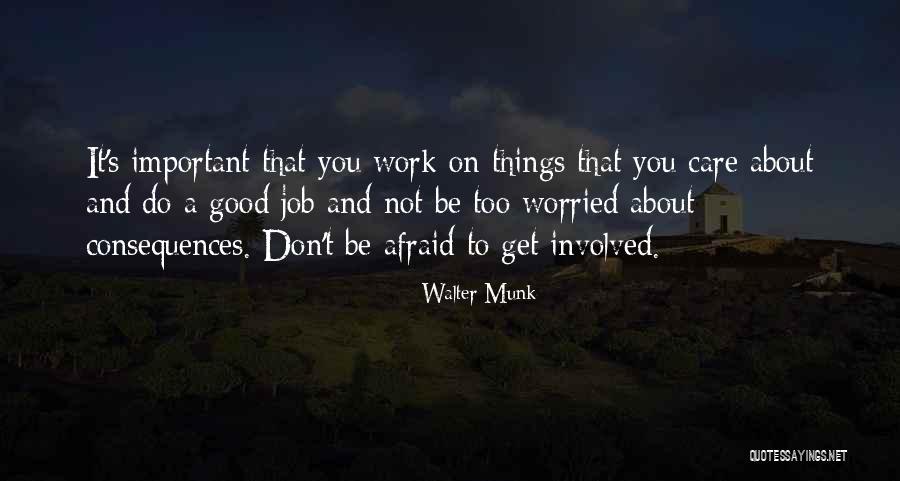 Not Involved Quotes By Walter Munk