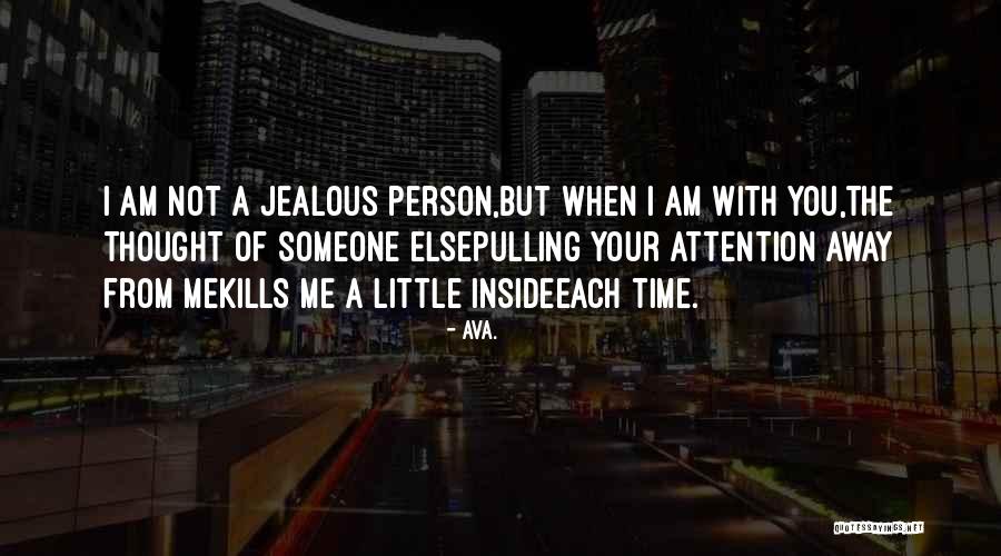Not Jealous Quotes By AVA. Not Jealous Quotes By AVA.