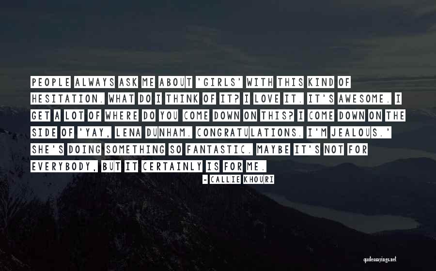 Not Jealous Quotes By Callie Khouri Not Jealous Quotes By Callie Khouri