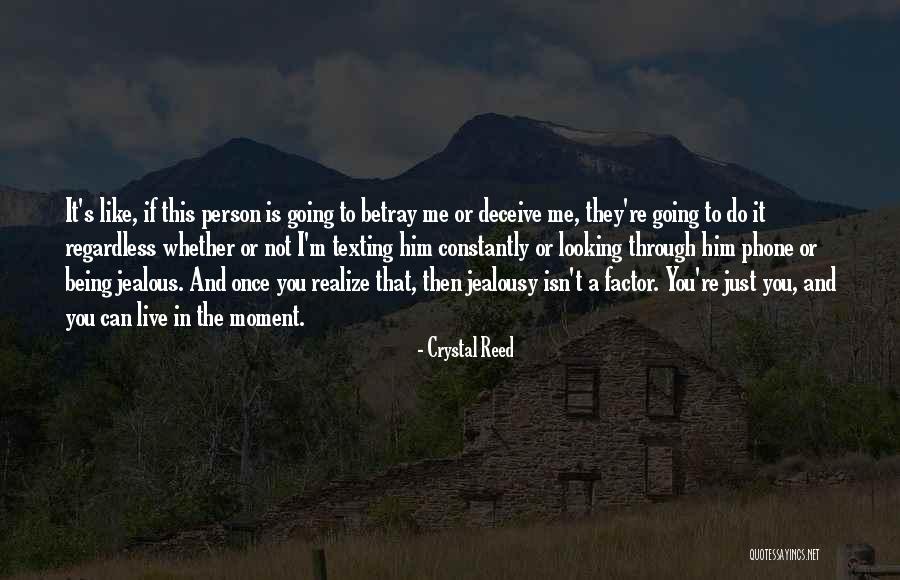 Not Jealous Quotes By Crystal Reed Not Jealous Quotes By Crystal Reed