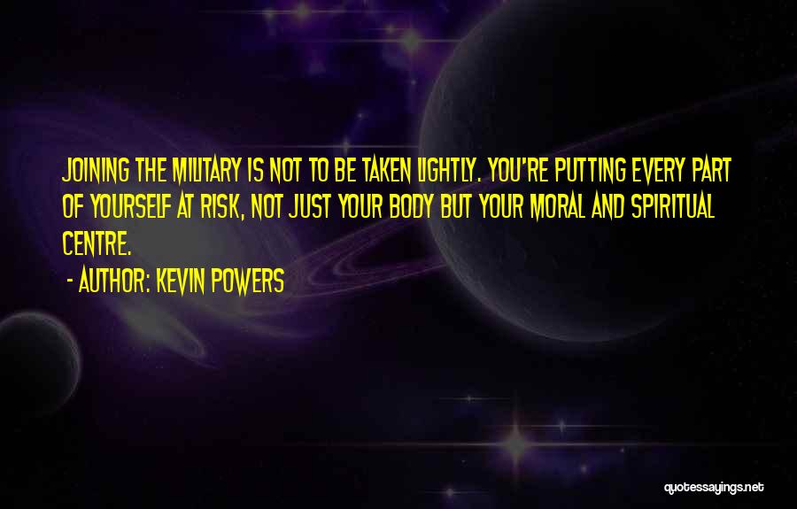 Not Joining The Military Quotes By Kevin Powers