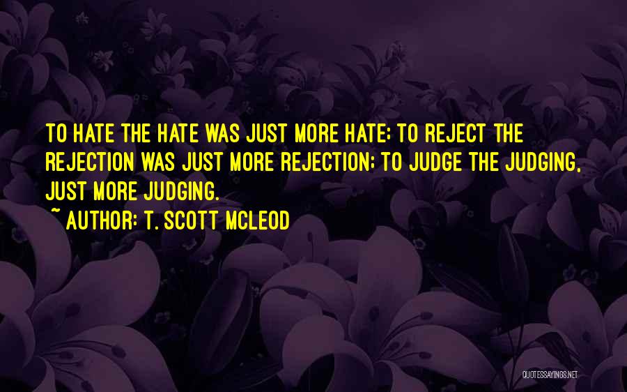 Not Judging Me For My Past Quotes By T. Scott McLeod