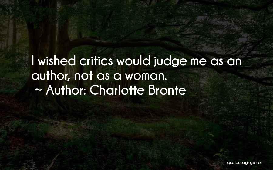 Not Judging Me Quotes By Charlotte Bronte