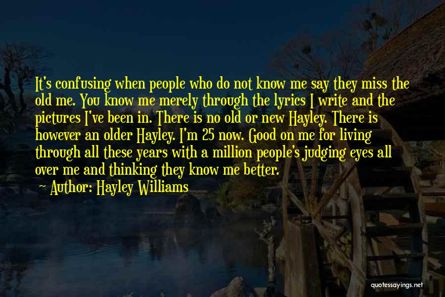 Not Judging Me Quotes By Hayley Williams