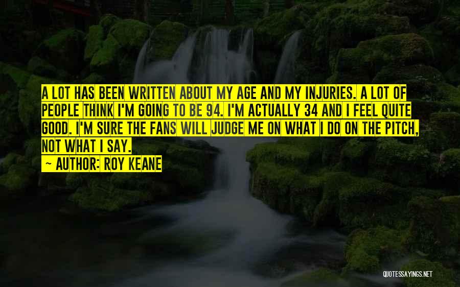 Not Judging Me Quotes By Roy Keane