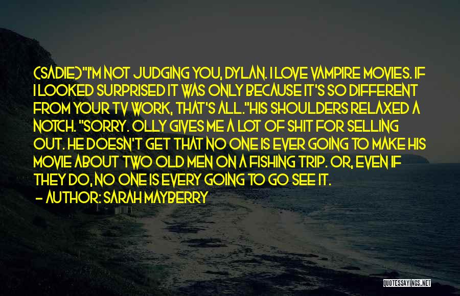 Not Judging Me Quotes By Sarah Mayberry