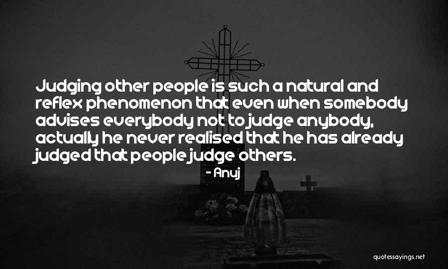 Not Judging Others Quotes By Anuj