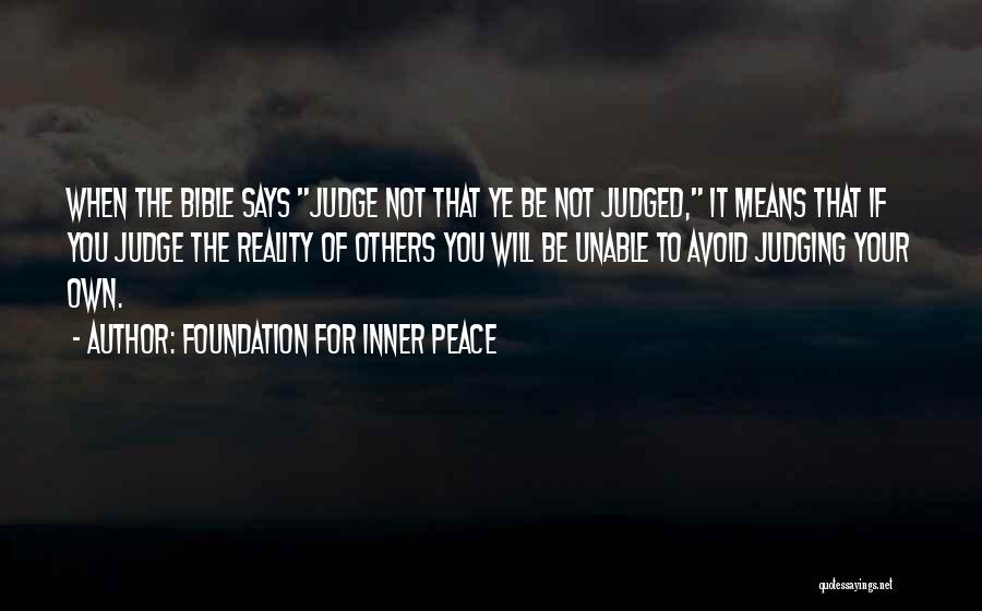 Not Judging Others Quotes By Foundation For Inner Peace