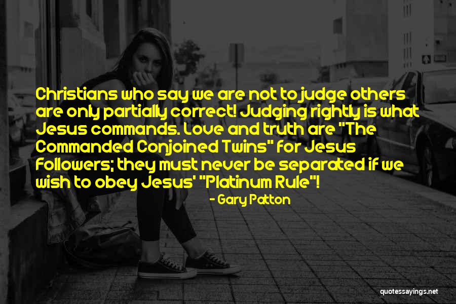 Not Judging Others Quotes By Gary Patton