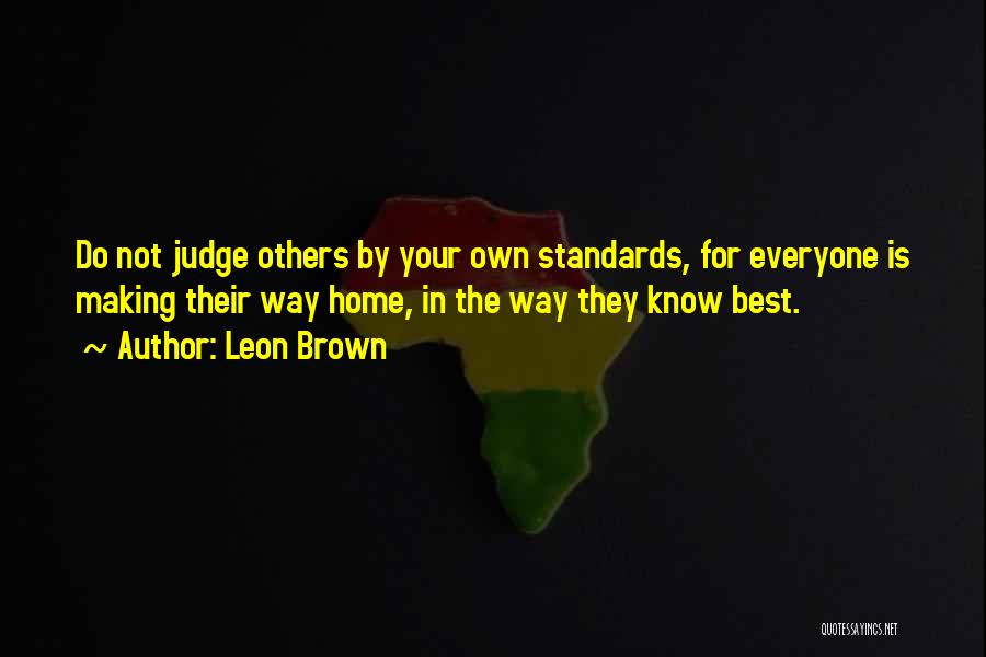 Not Judging Others Quotes By Leon Brown