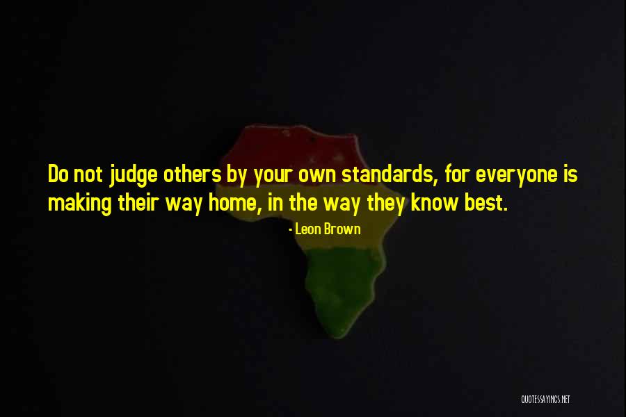 Not Judging Others Quotes By Leon Brown