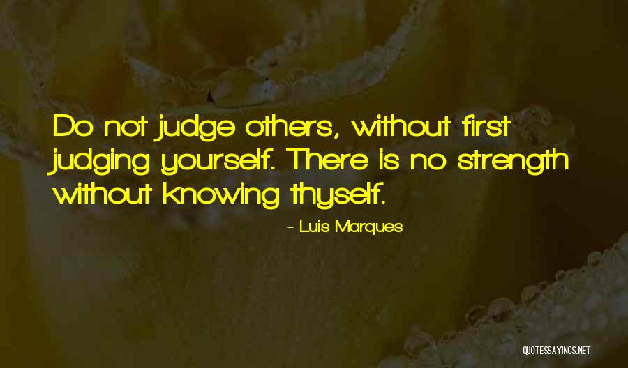 Not Judging Others Quotes By Luis Marques Not Judging Others Quotes By Luis Marques