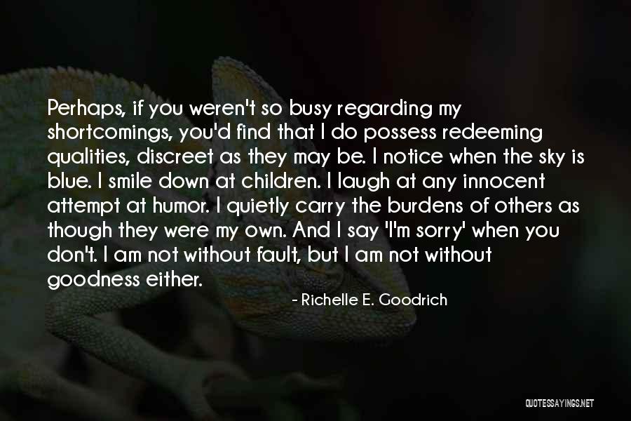 Not Judging Others Quotes By Richelle E. Goodrich Not Judging Others Quotes By Richelle E. Goodrich
