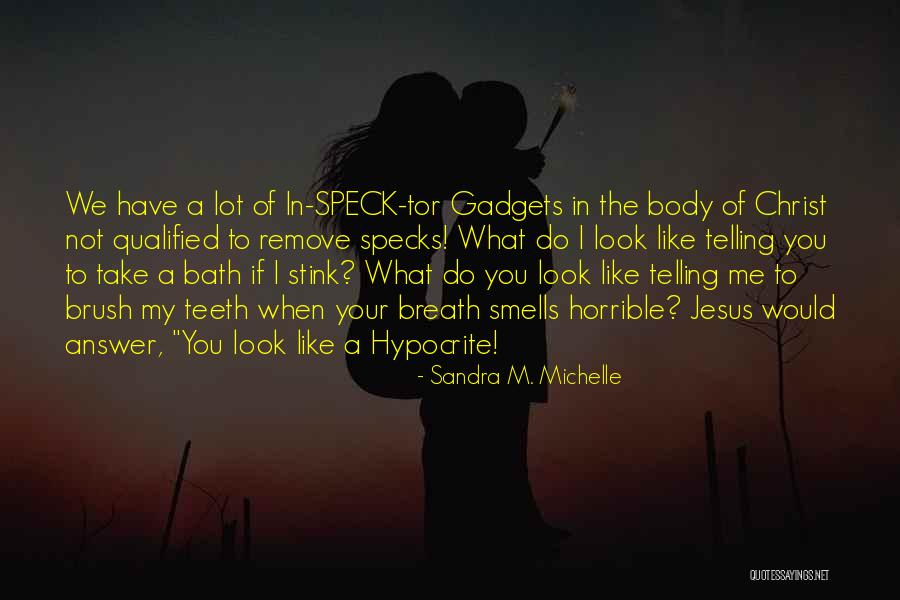 Not Judging Others Quotes By Sandra M. Michelle Not Judging Others Quotes By Sandra M. Michelle