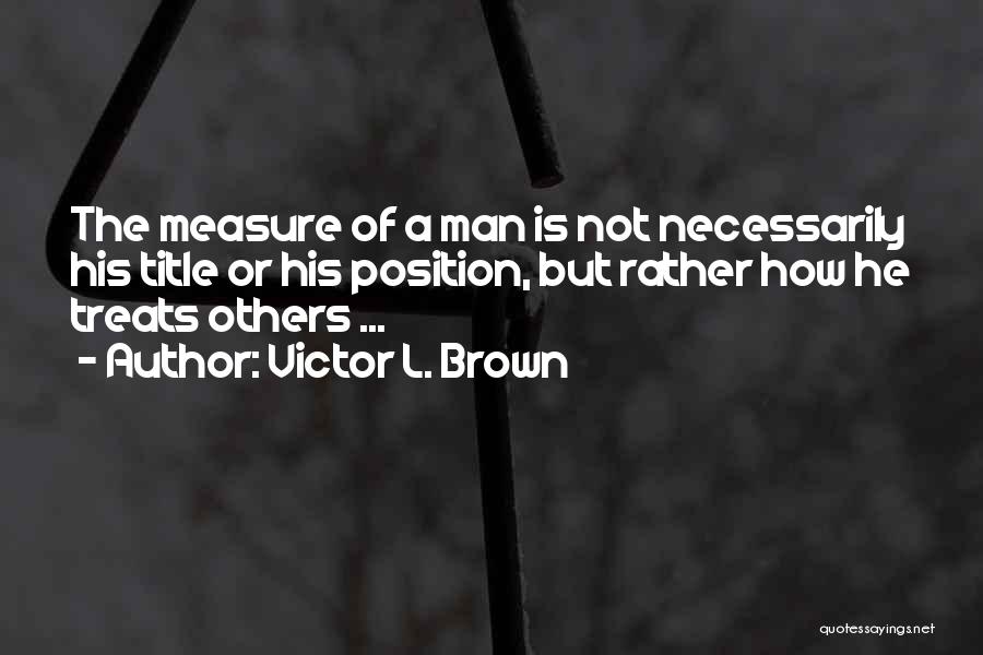 Not Judging Others Quotes By Victor L. Brown