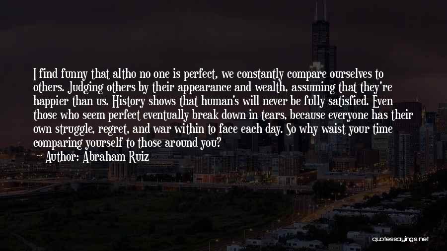 Not Judging Someone By Their Appearance Quotes By Abraham Ruiz