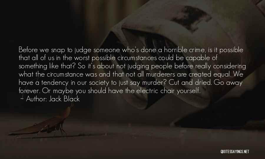 Not Judging Yourself Quotes By Jack Black