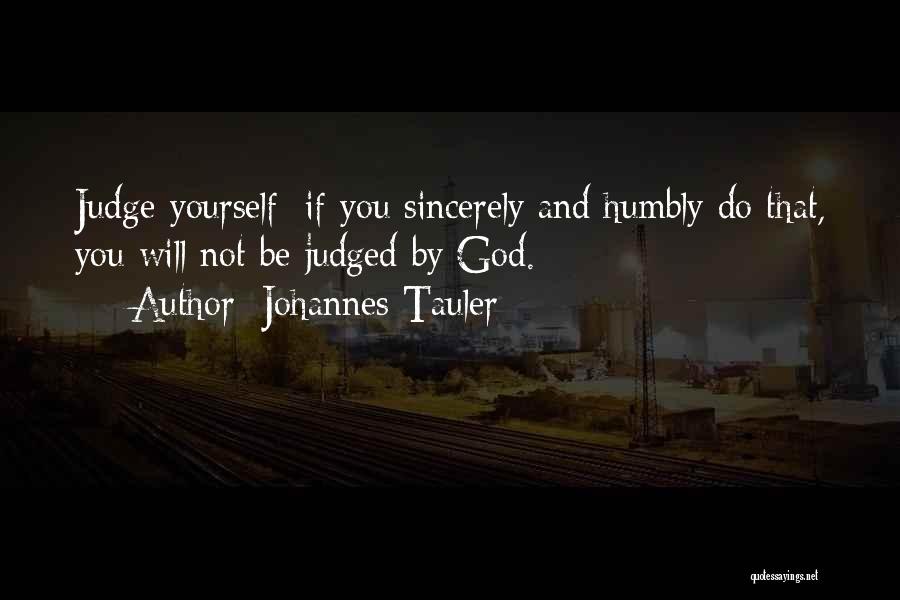 Not Judging Yourself Quotes By Johannes Tauler