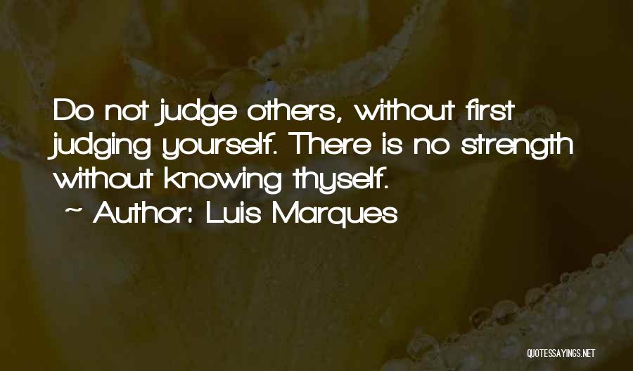 Not Judging Yourself Quotes By Luis Marques