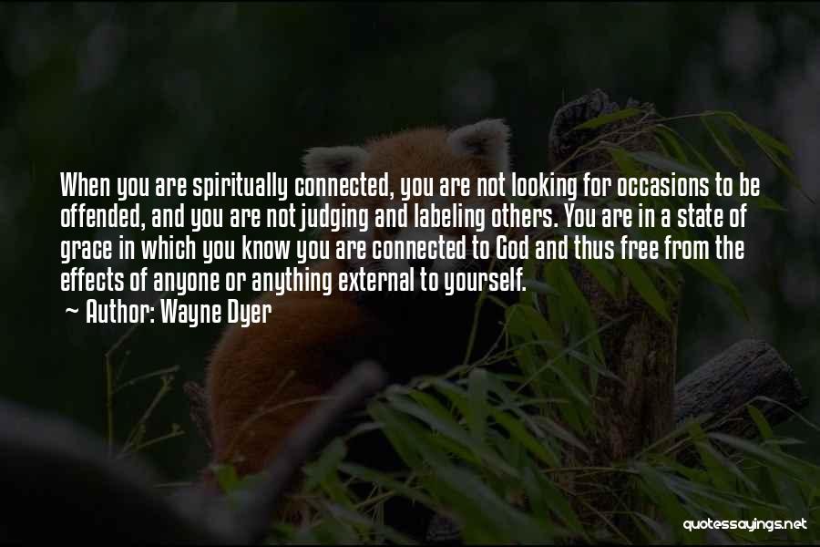 Not Judging Yourself Quotes By Wayne Dyer
