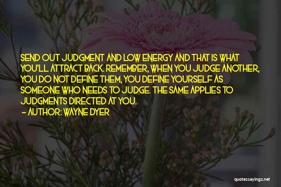 Not Judging Yourself Quotes By Wayne Dyer