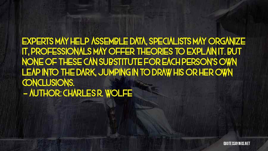 Not Jumping To Conclusions Quotes By Charles R. Wolfe