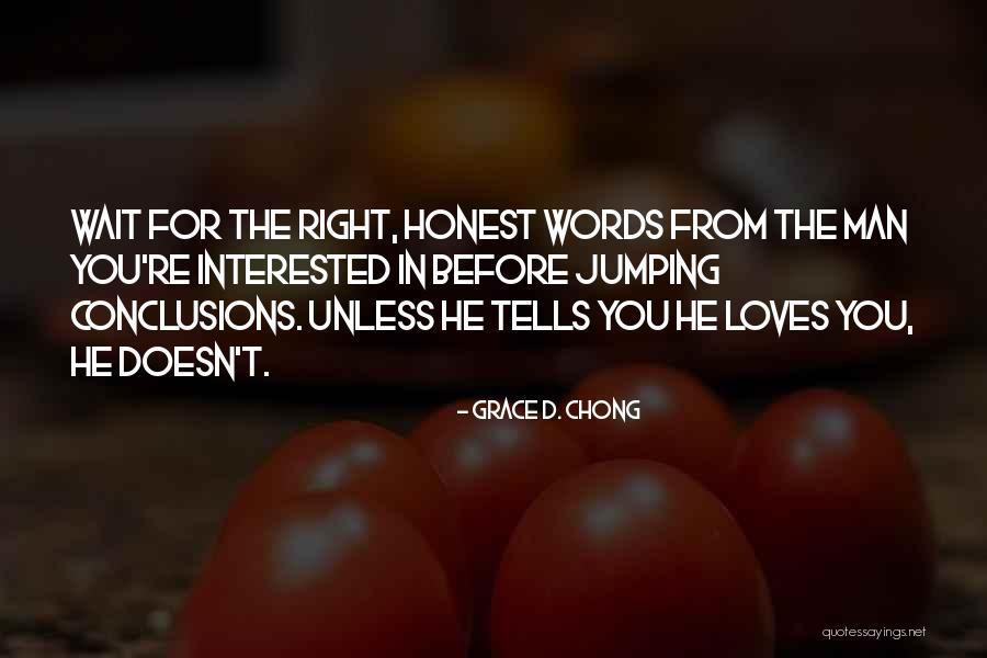 Not Jumping To Conclusions Quotes By Grace D. Chong Not Jumping To Conclusions Quotes By Grace D. Chong