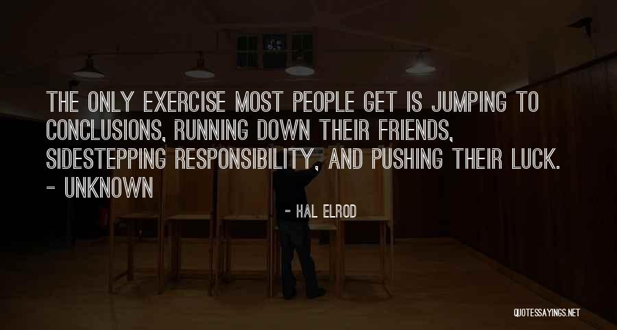 Not Jumping To Conclusions Quotes By Hal Elrod