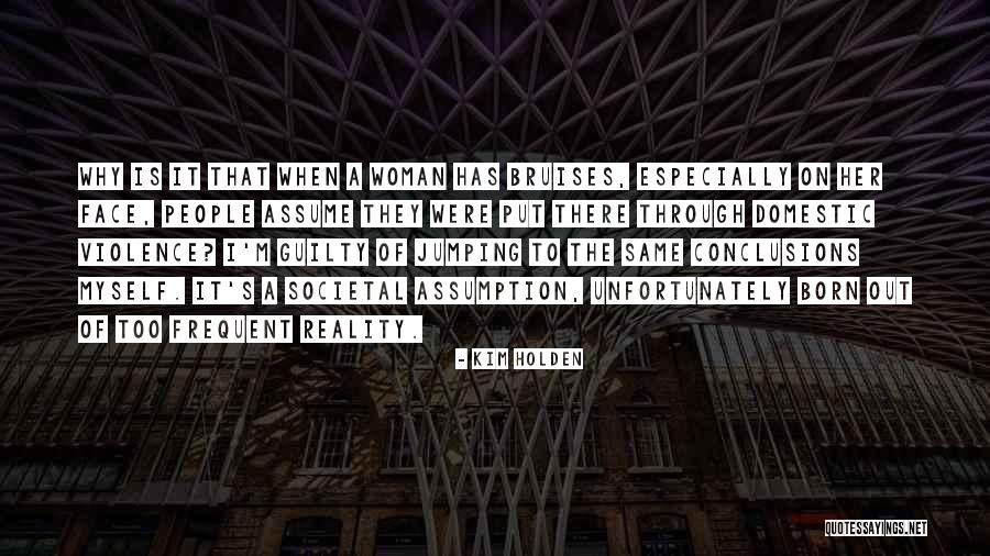 Not Jumping To Conclusions Quotes By Kim Holden Not Jumping To Conclusions Quotes By Kim Holden