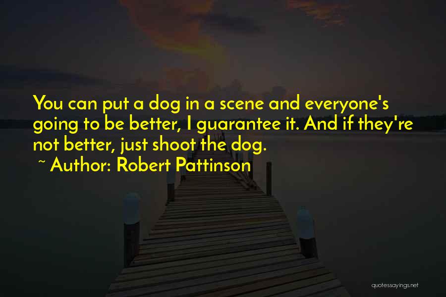 Not Just A Dog Quotes By Robert Pattinson