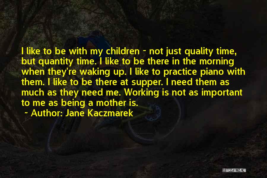 Not Just A Mother Quotes By Jane Kaczmarek Not Just A Mother Quotes By Jane Kaczmarek