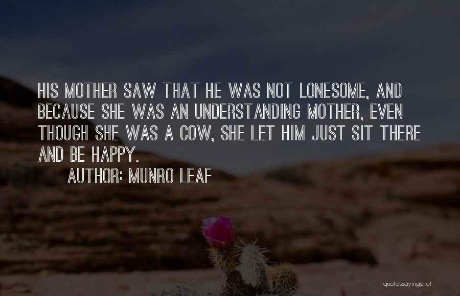 Not Just A Mother Quotes By Munro Leaf