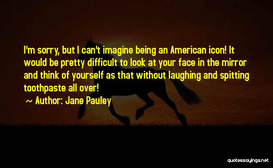 Not Just Being A Pretty Face Quotes By Jane Pauley