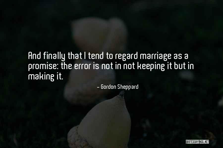 Not Keeping A Promise Quotes By Gordon Sheppard Not Keeping A Promise Quotes By Gordon Sheppard