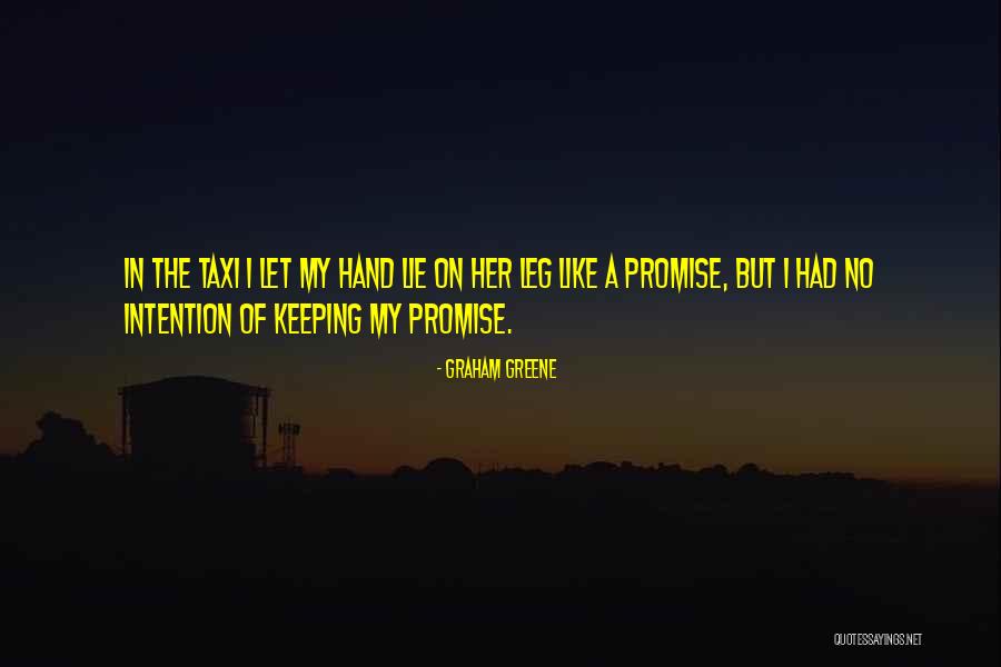 Not Keeping A Promise Quotes By Graham Greene Not Keeping A Promise Quotes By Graham Greene