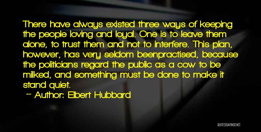 Not Keeping Quiet Quotes By Elbert Hubbard