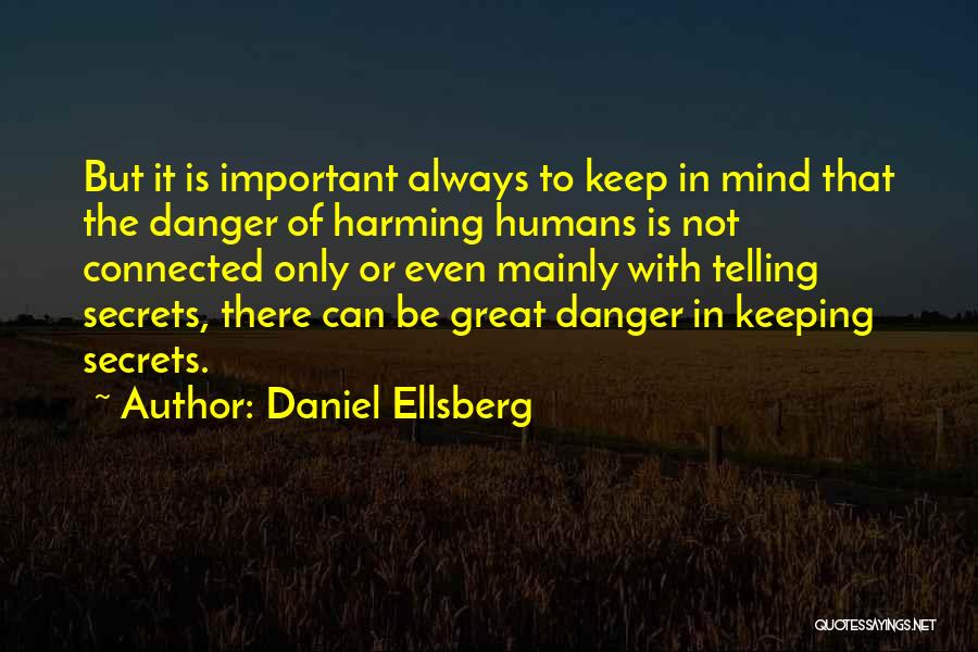 Not Keeping Secrets Quotes By Daniel Ellsberg