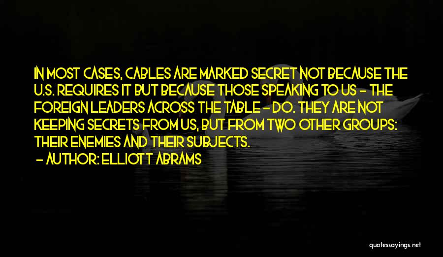 Not Keeping Secrets Quotes By Elliott Abrams