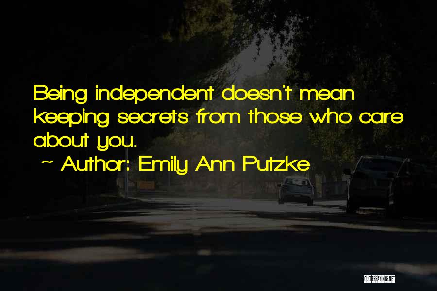 Not Keeping Secrets Quotes By Emily Ann Putzke