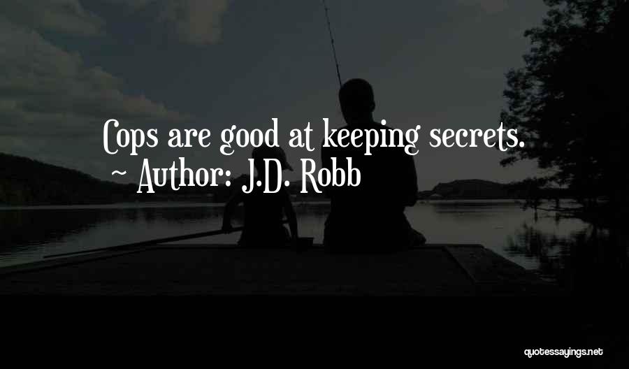 Not Keeping Secrets Quotes By J.D. Robb