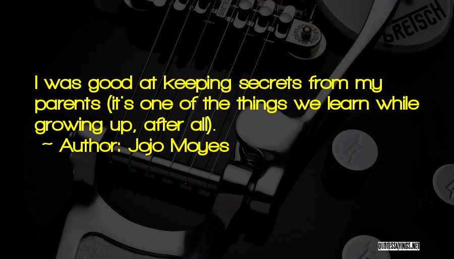Not Keeping Secrets Quotes By Jojo Moyes