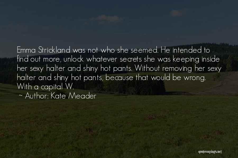 Not Keeping Secrets Quotes By Kate Meader