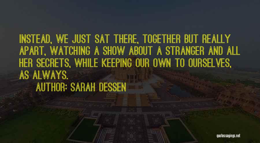 Not Keeping Secrets Quotes By Sarah Dessen