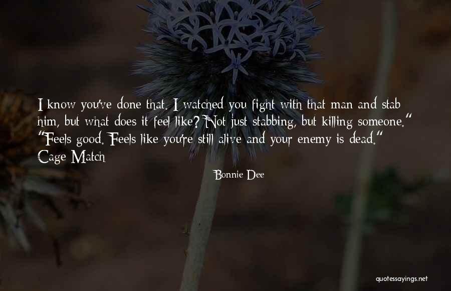 Not Killing Someone Quotes By Bonnie Dee Not Killing Someone Quotes By Bonnie Dee